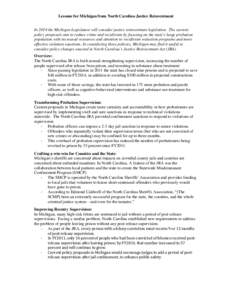 Lessons for Michigan from North Carolina Justice Reinvestment In 2014 the Michigan Legislature will consider justice reinvestment legislation. The current policy proposals aim to reduce crime and recidivism by focusing o