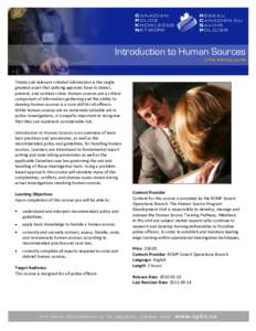 Introduction to Human Sources online training course Timely and relevant criminal information is the single greatest asset that policing agencies have to detect, prevent, and combat crime. Human sources are a critical