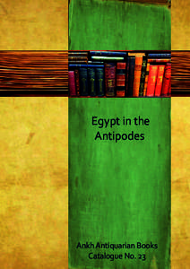 Egypt in the Antipodes Ankh Antiquarian Books Catalogue No. 23