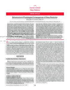 REVIEW ARTICLES  Behavioral and Physiological Consequences of Sleep Restriction Siobhan Banks, Ph.D. and David F. Dinges, Ph.D. Division of Sleep and Chronobiology, Department of Psychiatry, University of Pennsylvania Sc
