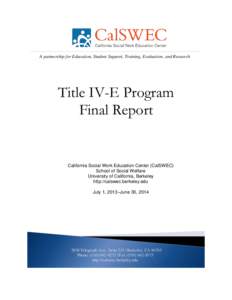 A partnership for Education, Student Support, Training, Evaluation, and Research  Title IV-E Program Final Report  California Social Work Education Center (CalSWEC)