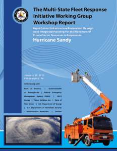 The Multi-State Fleet Response Initiative Working Group Workshop Report Rapid Critical Infrastructure Restoration Through Joint Integrated Planning For the Movement of Private Sector Resources in Response to