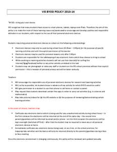 VIS BYOD POLICY[removed]  *BYOD = bring your own device VIS recognises that many students have access to smart phones, tablets, laptops and iPads. Therefore the aim of this policy is to make the most of these learning res