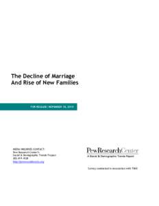 The Decline of Marriage And Rise of New Families FOR RELEASE: NOVEMBER 18, 2010  MEDIA INQUIRIES CONTACT: