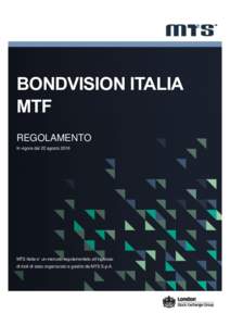 BONDVISION ITALIA MTF REGOLAMENTO In vigore dal 22 agostoMTS Italia e’ un mercato regolamentato all’ingrosso