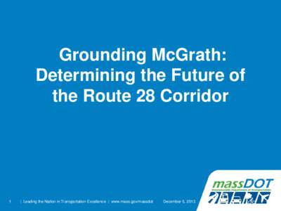 Grounding McGrath: Determining the Future of the Route 28 Corridor 1
