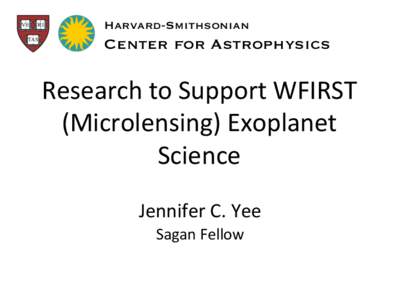 Harvard-Smithsonian 
  Center for Astrophysics Research	
  to	
  Support	
  WFIRST	
   (Microlensing)	
  Exoplanet	
  