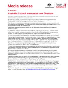 20 January[removed]Australia Council announces new Directors Australia Council for the Arts Chief Executive Officer Tony Grybowski has announced two new directors to the organisation’s leadership team. Mr Grybowski said 