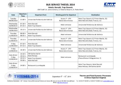 BUS SERVICE THIESEL 2014 Hotels: Barceló, Tryp Oceanic CMT Staff: Dr. Jaime Gimeno, D. Roberto Navarro, D. Pedro Martí Date  Departure