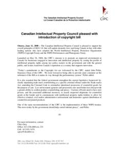 The Canadian Intellectual Property Council Le Conseil Canadien de la Protection Intellectuelle Canadian Intellectual Property Council pleased with introduction of copyright bill Ottawa, June 12, 2008 – The Canadian Int