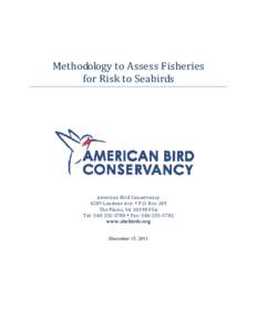 Methodology	to	Assess	Fisheries		 for	Risk	to	Seabirds American	Bird	Conservancy	 4249	Loudoun	Ave.		P.O.	Box	249	 The	Plains,	VA	20198	USA