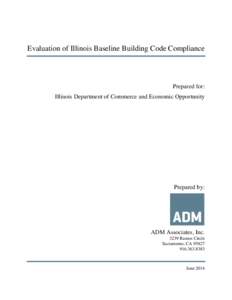 Evaluation of Illinois Baseline Building Code Compliance  Prepared for: Illinois Department of Commerce and Economic Opportunity  Prepared by: