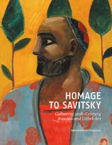 Visual arts / Igor Savitsky / Nationality / Ukrainian avant-garde / Nukus / Kazimir Malevich / Nukus Museum of Art / Konstantin Savitsky / Russian avant-garde / Modern art / Modern painters