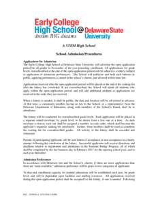 A STEM High School School Admission Procedures Applications for Admission The Early College High School at Delaware State University will advertise the open application period for all grades in November of the year prece