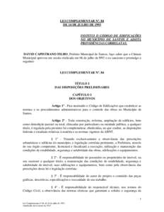 LEI COMPLEMENTAR Nº. 84 DE 14 DE JULHO DE 1993 INSTITUI O CÓDIGO DE EDIFICAÇÕES NO MUNICÍPIO DE SANTOS E ADOTA PROVIDÊNCIAS CORRELATAS.