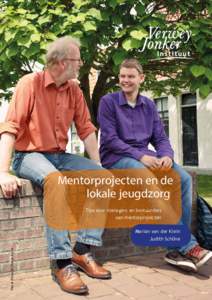 Mentorprojecten en de lokale jeugdzorg Tips voor managers en bestuurders van mentorprojecten  Pim & Ethan © Oranje Fonds