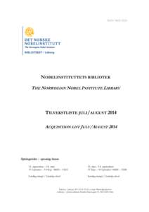 ISSN: [removed]NOBELINSTITUTTETS BIBLIOTEK THE NORWEGIAN NOBEL INSTITUTE LIBRARY  TILVEKSTLISTE JULI/AUGUST 2014