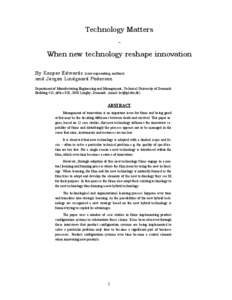 Technology Matters When new technology reshape innovation By Kasper Edwards (corresponding author) and Jørgen Lindgaard Pedersen Department of Manufacturing Engineering and Management, Technical University of Denmark Bu