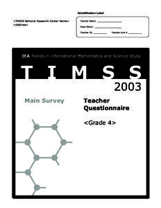 Identification Label  <TIMSS National Research Center Name> <Address>  Teacher Name: __________________