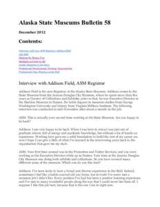 Alaska State Museums Bulletin 58 December 2012 Contents: Interview with new ASM Registrar Addison Field Ask ASM