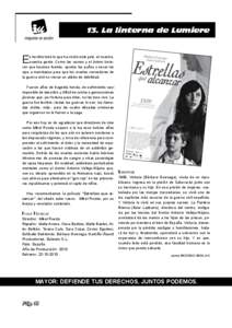 13. La linterna de Lumiere  E s terrible todo lo que ha vivido este país, el nuestro, nuestra gente. Como las carnes y el ánimo tuvieron que hacerse fuertes, apretar los puños y secar los