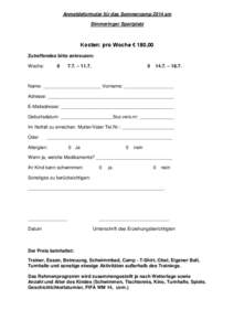 Anmeldeformular für das Sommercamp 2014 am Simmeringer Sportplatz Kosten: pro Woche € 180,00 Zutreffendes bitte ankreuzen: Woche: