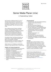 März 18, 2016  Senior Media Planer (m/w) in Festanstellung, Vollzeit  Sind Sie bereit, die Marketing-Welt mit uns neu zu