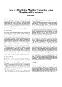 Improved Statistical Machine Translation Using Monolingual Paraphrases Preslav Nakov123 Abstract. We propose a novel monolingual sentence paraphrasing method for augmenting the training data for statistical machine trans