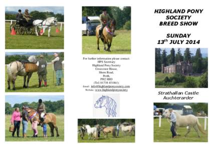 HIGHLAND PONY SOCIETY BREED SHOW SUNDAY 13th JULY 2014 For further information please contact: