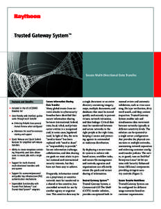 Trusted Gateway System™  Secure Multi-Directional Data Transfer. Features and Benefits n	Included