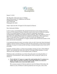 January 14, 2014 The Honorable Ambassador James F. Dobbins Special Representative for Afghanistan and Pakistan US Department of State 2201 C Street NW Washington, DC 20520