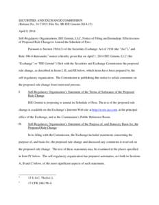 SECURITIES AND EXCHANGE COMMISSION (Release No[removed]; File No. SR-ISE Gemini[removed]April 9, 2014 Self-Regulatory Organizations; ISE Gemini, LLC; Notice of Filing and Immediate Effectiveness of Proposed Rule Change