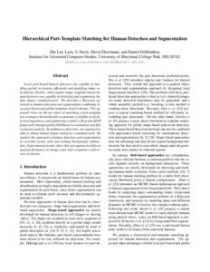 Hierarchical Part-Template Matching for Human Detection and Segmentation Zhe Lin, Larry S. Davis, David Doermann, and Daniel DeMenthon Institute for Advanced Computer Studies, University of Maryland, College Park, MD 207