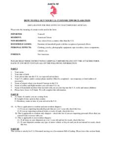 SANTA FE  HOW TO FILL OUT YOUR U.S. CUSTOMS 3299 DECLARATION (DECLARATION FOR FREE ENTRY OF UNACCOMPANIED ARTICLES)  Please note the meaning of certain words used in the form.