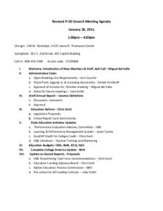 Revised P-20 Council Meeting Agenda January 26, 2011 1:00pm – 4:00pm Chicago[removed]W. Randolph, 2-025 James R. Thompson Center Springfield[removed]S. 2nd Street, 205 Capitol Building Call-in: [removed]