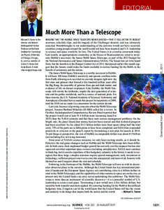 EDITORIAL  Much More Than a Telescope IMAGINE THAT THE HUBBLE SPACE TELESCOPE NEVER EXISTED—THAT IT FELL VICTIM TO BUDGET  overruns, schedule slips, and the tragedy of the Challenger disaster, and was ultimately