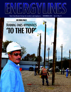 ENERGYlines News from Hoosier Energy for members and employees. | NOVEMBER 2014 | Vol. 37, No. 11 SEE STORY, PAGE 5 training takes apprentices