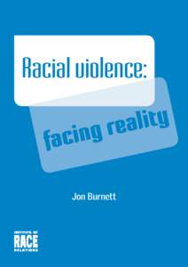 Racism / Anti-racism / Racism in the United Kingdom / Racial violence in Australia / Ethics / Discrimination / Institute of Race Relations