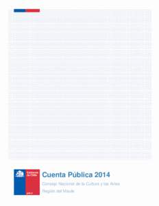 Cuenta Pública 2014 Consejo Nacional de la Cultura y las Artes Región del Maule 1  Indice de Contenidos