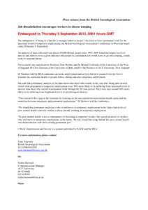 Press release from the British Sociological Association Job dissatisfaction encourages workers to choose temping Embargoed to Thursday 5 September 2013, 0001 hours GMT The unhappiness of being in a bad job is strongly li