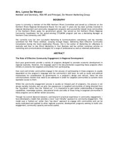 Mrs. Lynne De Weaver Member and Secretary, RDA-NR and Principal, De Weaver Marketing Group BIOGRAPHY Lynne is currently a member of the RDA Northern Rivers Committee and served as a Director on the Northern Rivers Region