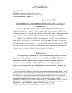 STATE OF VERMONT PUBLIC SERVICE BOARD Docket No[removed]Amendment to Interconnection Agreement between Verizon New England Inc. d/b/a Verizon Vermont and Sprint Communications Company, L.P.