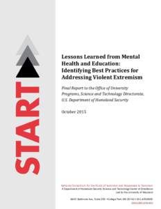 Lessons Learned from Mental Health and Education: Identifying Best Practices for Addressing Violent Extremism Final Report to the Office of University Programs, Science and Technology Directorate,