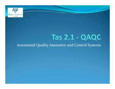 Automated Quality Assurance and Control Systems  Tas 2.1 Objectives • Develop visualisation tools to aid in the review and interpretation of algorithm outputs • Develop new robust software framework, designed for