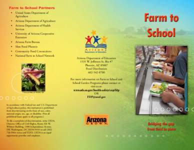 Farm to School Partners •	 United States Department of Agriculture •	 Arizona Department of Agriculture •	 Arizona Department of Health Services