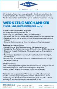 Wir sind ein erfolgreiches, expandierendes Familienunternehmen der metallverarbeitenden Industrie mit über 150 Mitarbeitern in Iserlohn. Für den Geschäftsbereich Drahtbiegeteile suchen wir ab sofort eine(n): Werkzeugm