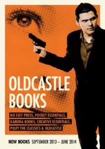 OLDCASTLE BOOKS NO EXIT PRESS, POCKET ESSENTIALS, KAMERA BOOKS, CREATIVE ESSENTIALS, PULP! THE CLASSICS & OLDCASTLE