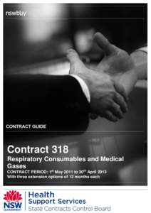 Contract 318 Respiratory Consumables and Medical Gases CONTRACT PERIOD: 1st May 2011 to 30th April 2013 With three extension options of 12 months each