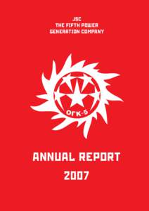 JSC THE FIFTH POWER GENERATION COMPANY ANNUAL REPORT 2007