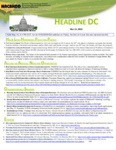 HEADLINE DC MAY 15, 2013 Hold May 16, 2-4 PM EDT, for an HHS/SAMHSA webinar on Parity, the first of 3 over the next several months. HILL & LEGAL HAPPENINGS: POLICY AND POLITICS THEY’RE AT IT AGAIN. The House of Represe